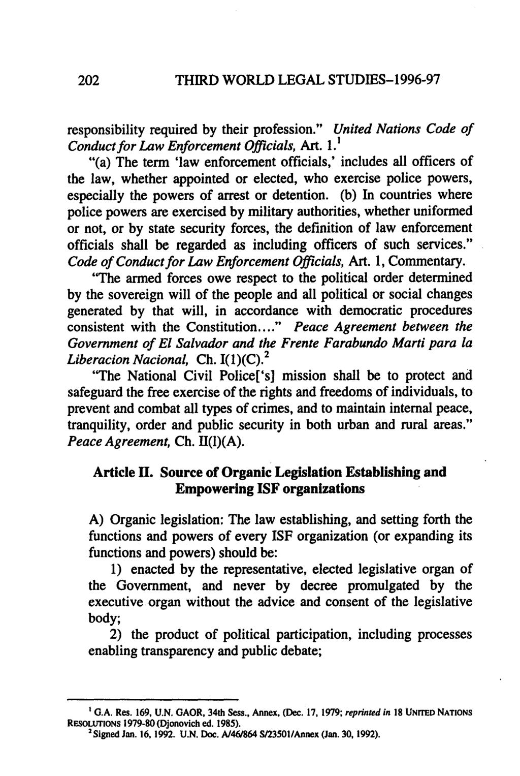 202 THIRD WORLD LEGAL STUDIES-1996-97 responsibility required by their profession." United Nations Code of Conduct for Law Enforcement Officials, Art. 1.