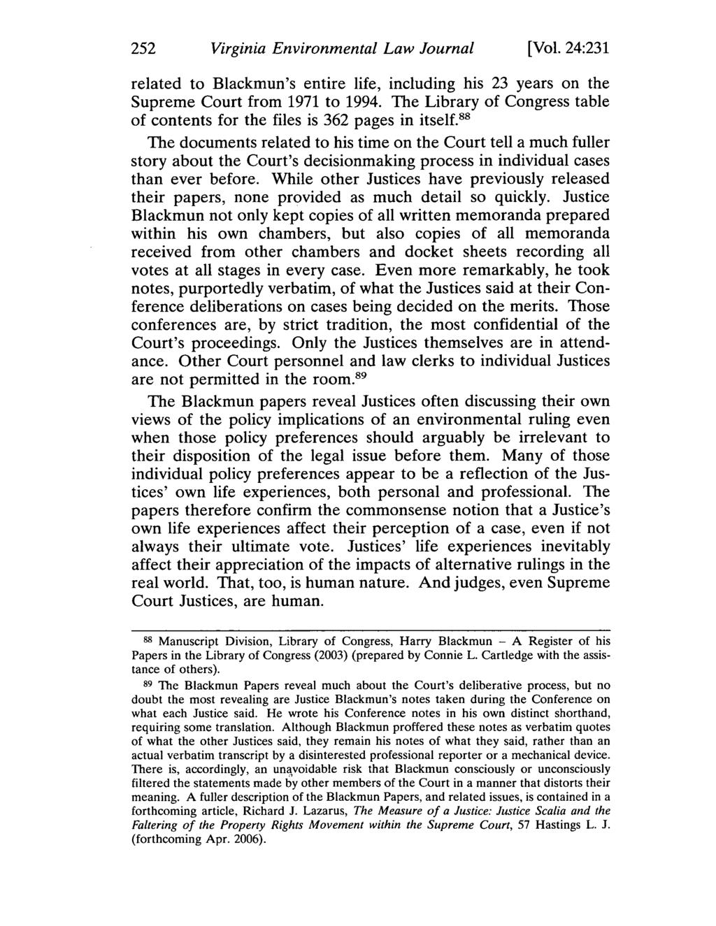 252 Virginia Environmental Law Journal [Vol. 24:231 related to Blackmun's entire life, including his 23 years on the Supreme Court from 1971 to 1994.