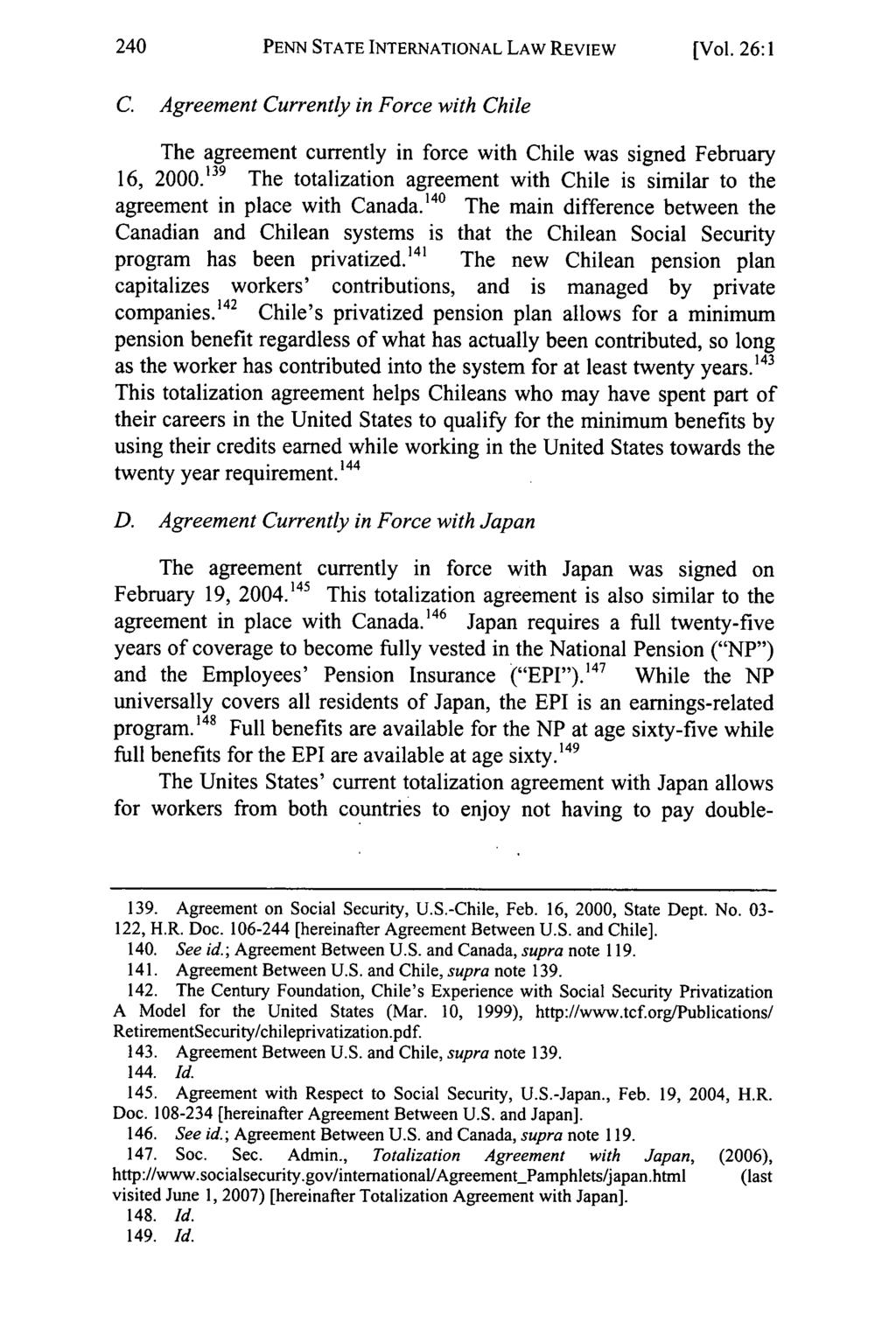PENN STATE INTERNATIONAL LAW REVIEW [Vol. 26:1 C. Agreement Currently in Force with Chile The agreement currently in force with Chile was signed February 16, 2000.