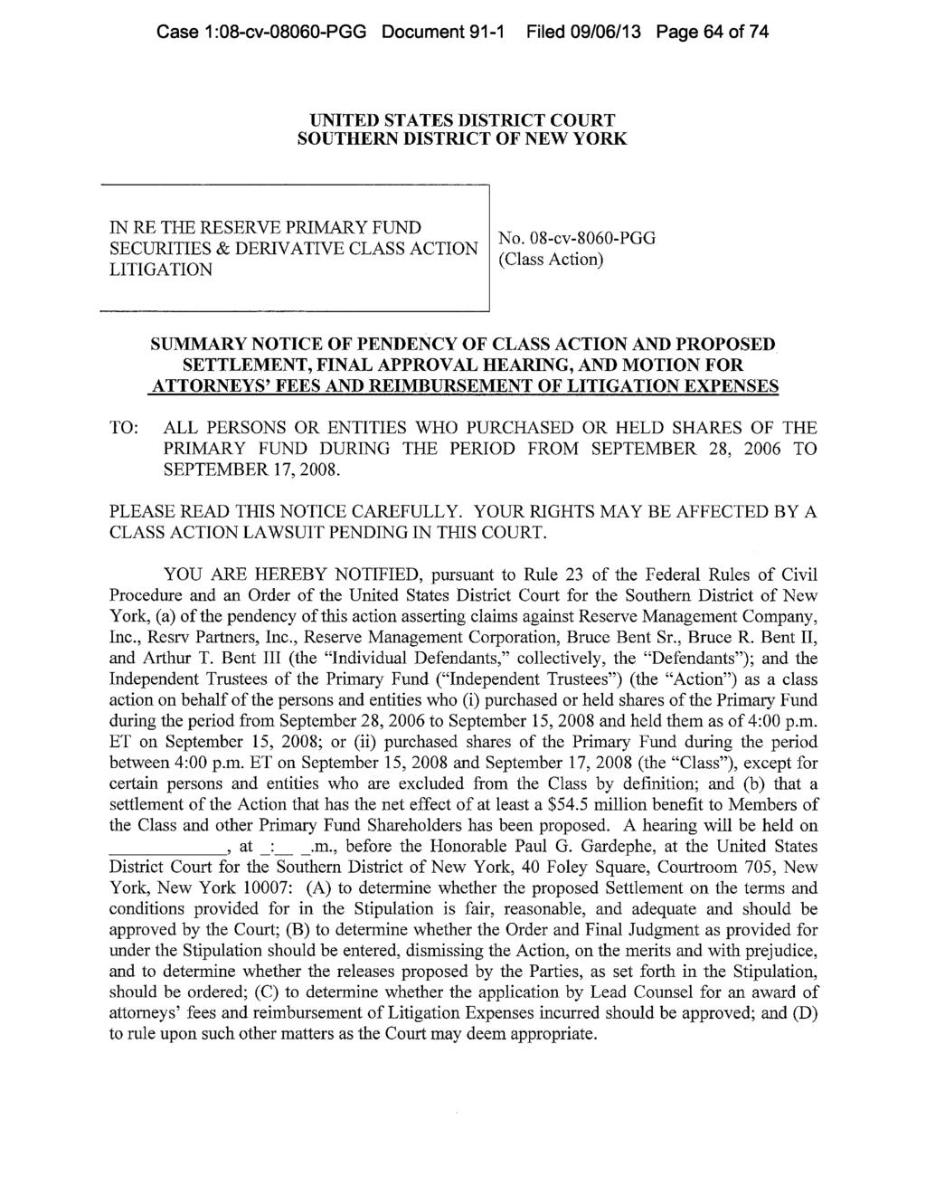 Case 1:08-cv-08060-PGG Document 91-1 Filed 09/06/13 Page 64 of 74 UNITED STATES DISTRICT COURT SOUTHERN DISTRICT OF NEW YORK IN RE THE RESERVE PRIMARY FUND SECURITIES & DERIVATIVE CLASS ACTION