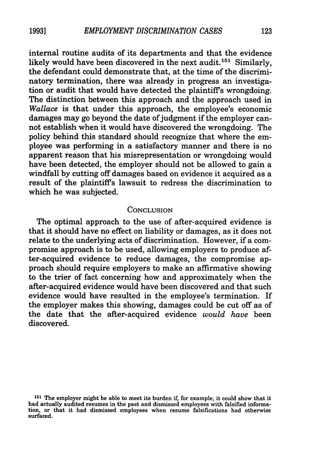 1993] EMPLOYMENT DISCRIMINATION CASES internal routine audits of its departments and that the evidence likely would have been discovered in the next audit.