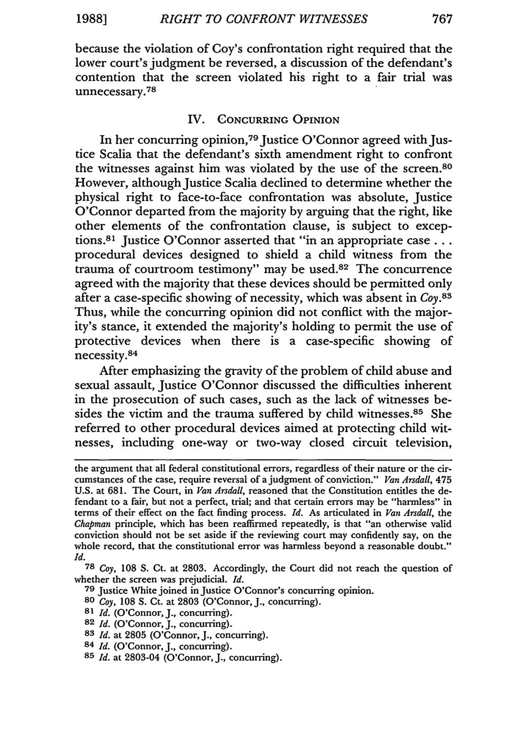 1988] RIGHT TO CONFRONT WITNESSES 767 because the violation of Coy's confrontation right required that the lower court's judgment be reversed, a discussion of the defendant's contention that the