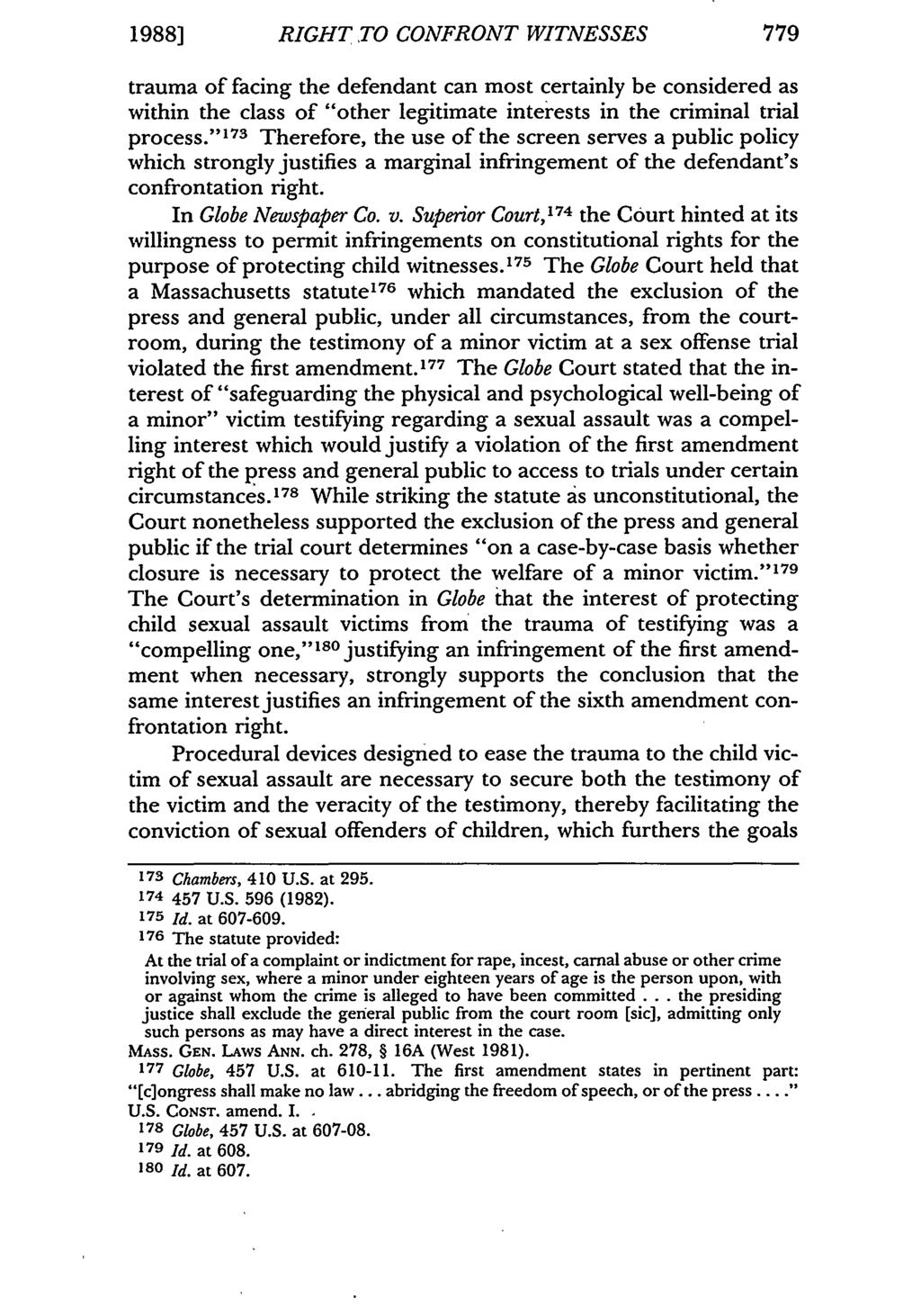 1988] RIGHT TO CONFRONT WITNESSES 779 trauma of facing the defendant can most certainly be considered as within the class of "other legitimate interests in the criminal trial process.