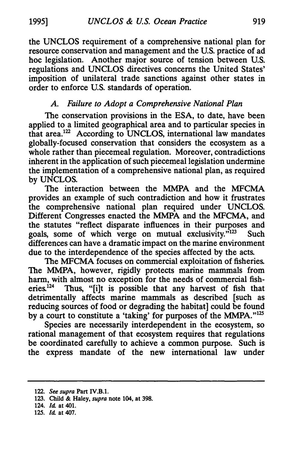 1995] UNCLOS & U.S. Ocean Practice 919 the UNCLOS requirement of a comprehensive national plan for resource conservation and management and the U.S. practice of ad hoc legislation.