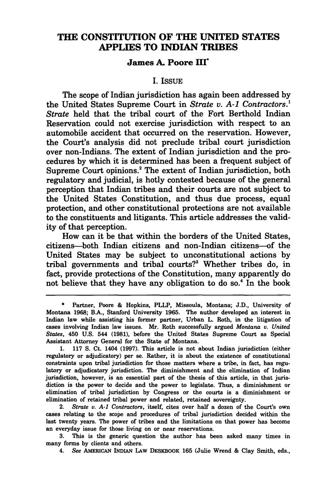 Poore: The Constitution of the United States Applies to Indian Tribes THE CONSTITUTION OF THE UNITED STATES APPLIES TO INDIAN TRIBES James A. Poore HI* I.