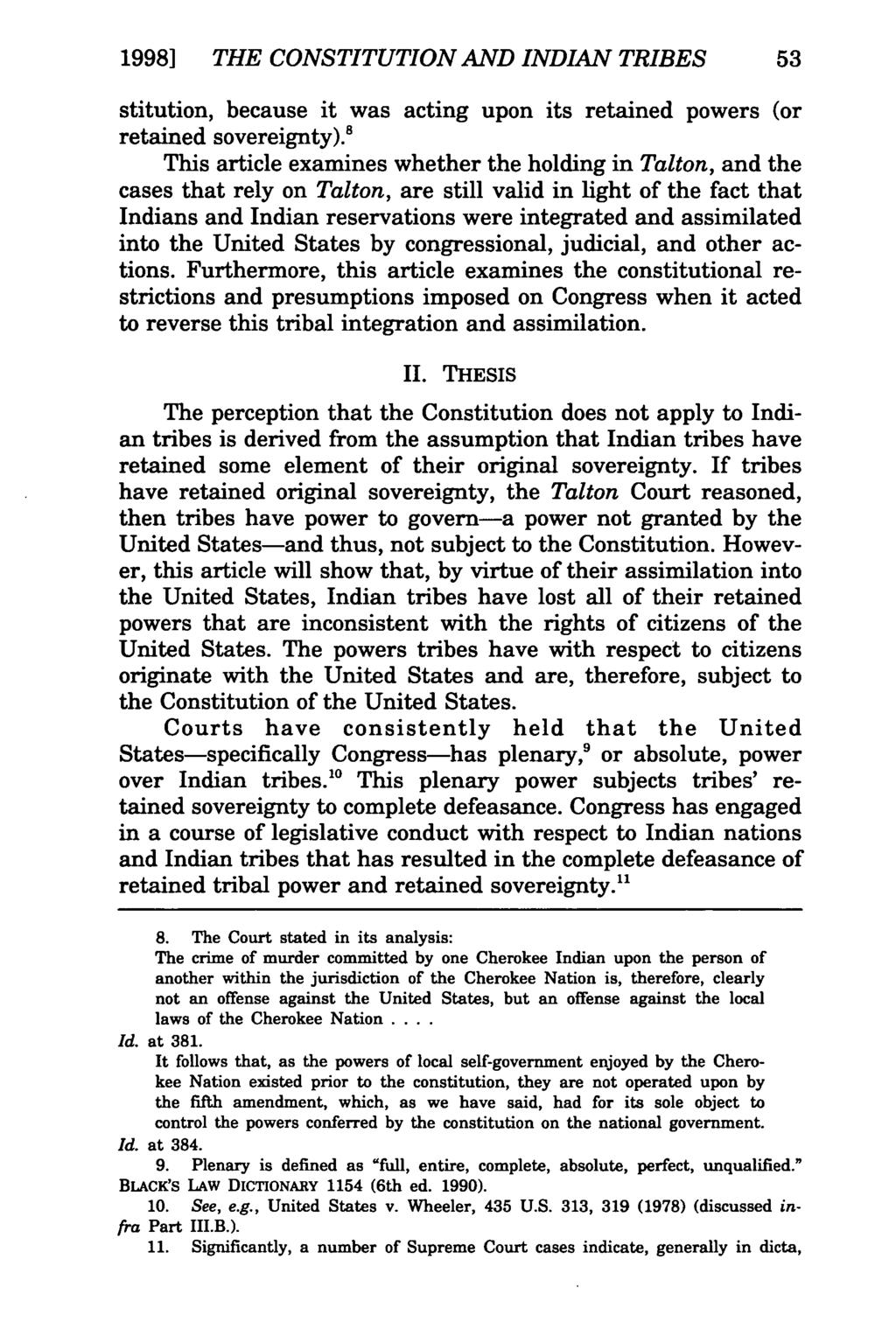 1998] Poore: THE The Constitution CONSTITUTION of the United AND States INDIAN Applies to Indian TRIBES Tribes 53 stitution, because it was acting upon its retained powers (or retained sovereignty).
