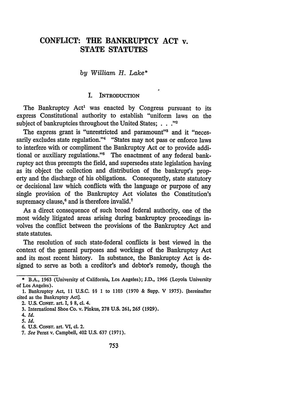 CONFLICT: THE BANKRUPTCY ACT v. STATE STATUTES by William H. Lake* I.