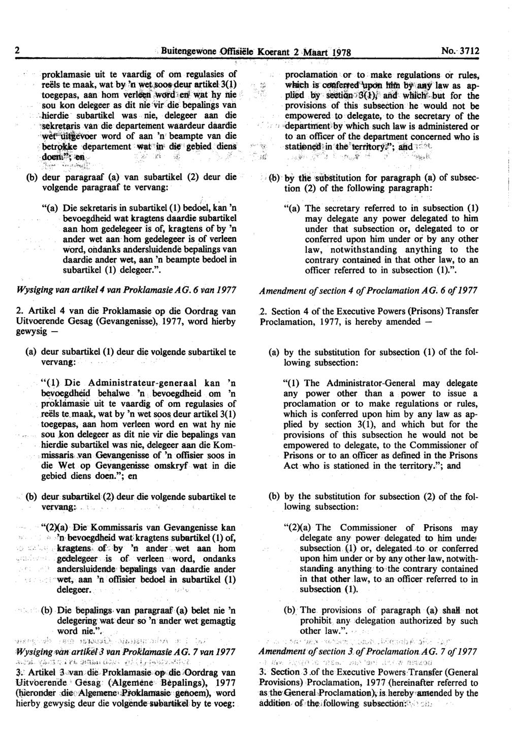 2 Buitengewone OffisiCHe Koerant 2,Maart.1978 No.-3712 proklamasie uit te vaardig of om regulasies of reels te. maak, wat by 7n we~,so<>&.pell.
