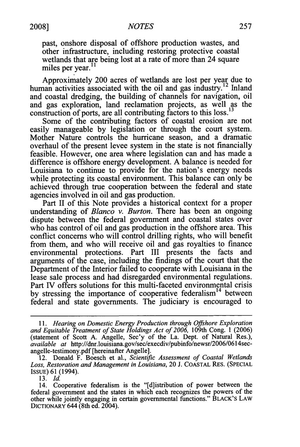 2008] NOTES 257 past, onshore disposal of offshore production wastes, and other infrastructure, including restoring protective coastal wetlands that are being lost at a rate of more than 24 square