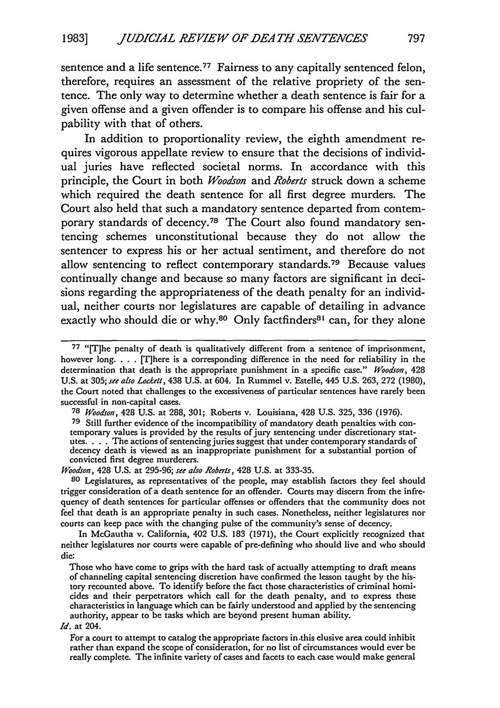 1983] JUDICIAL REVIEW OF DEATH SENTENCES sentence and a life sentence. 77 Fairness to any capitally sentenced felon, therefore, requires an assessment of the relative propriety of the sentence.