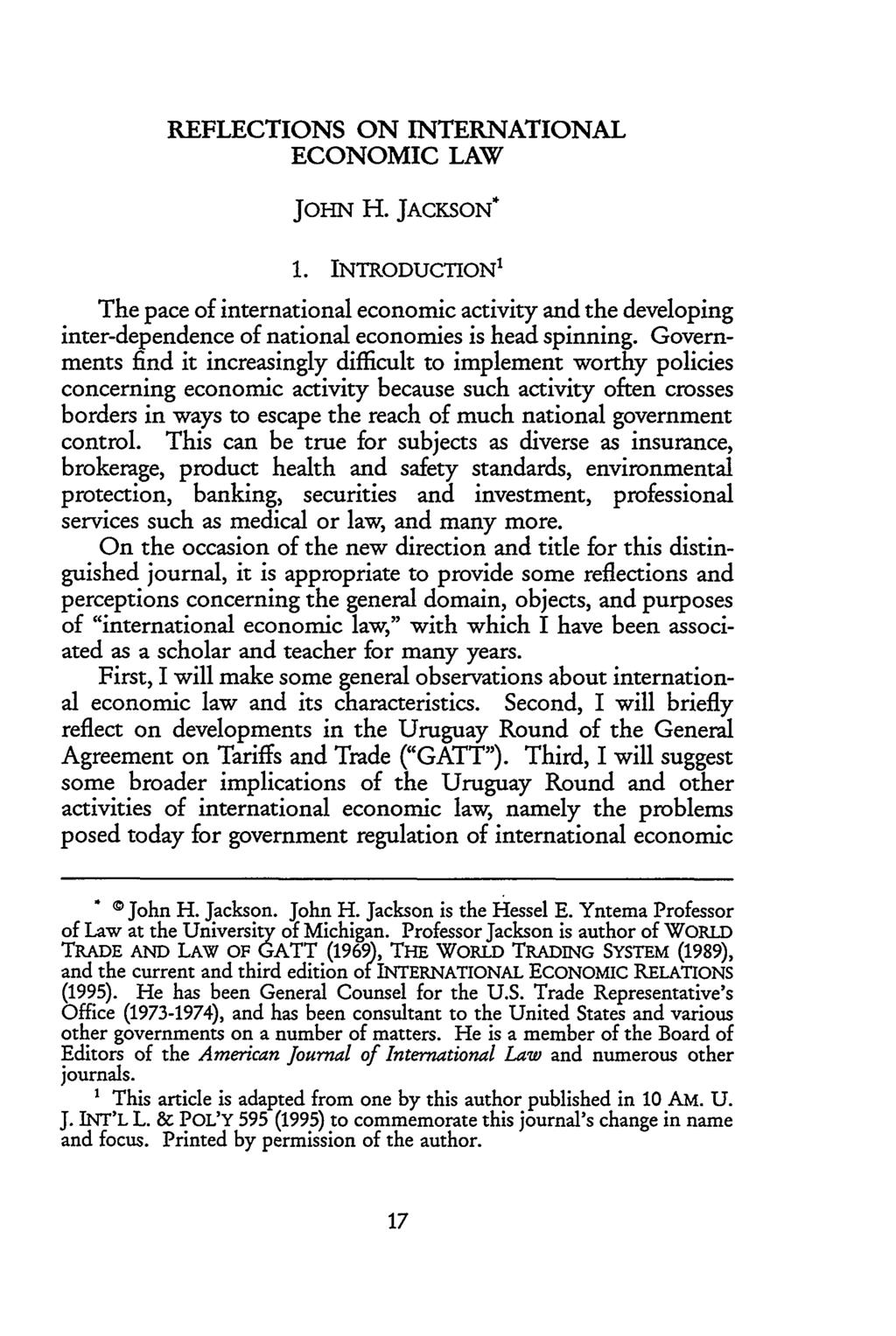 Jackson: Reflections on International Economic Law REFLECTIONS ON INTERNATIONAL ECONOMIC LAW JOHN H. JACKSON. 1.