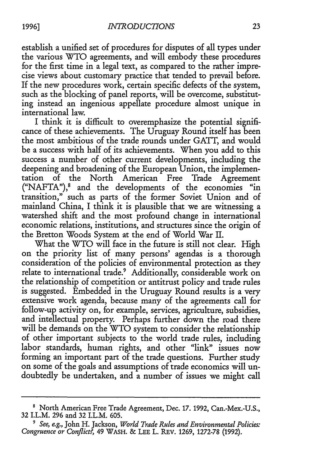 19961 Jackson: Reflections on International Economic Law INTRODUCTIONS establish a unified set of procedures for disputes of all types under the various WTO agreements, and will embody these