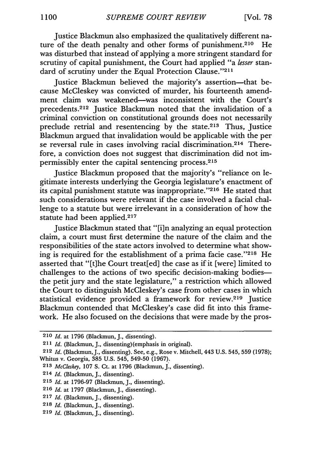 1100 SUPREME COURT REVIEW [Vol. 78 Justice Blackmun also emphasized the qualitatively different nature of the death penalty and other forms of punishment.