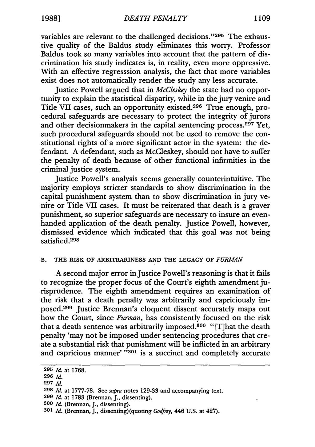 1988] DEATH PENALTY 1109 variables are relevant to the challenged decisions." 295 The exhaustive quality of the Baldus study eliminates this worry.