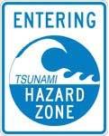 EM-1A (CA) TSUNAMI EVACUATION ROUTE Sign EM-1B (CA) TSUNAMI HAZARD ZONE / IN CASE OF EARTHQUAKE GO TO HIGH GROUND OR INLAND Sign EM-1C (CA) ENTERING / LEAVING TSUNAMI HAZARD ZONE Sign EM-1E (CA)