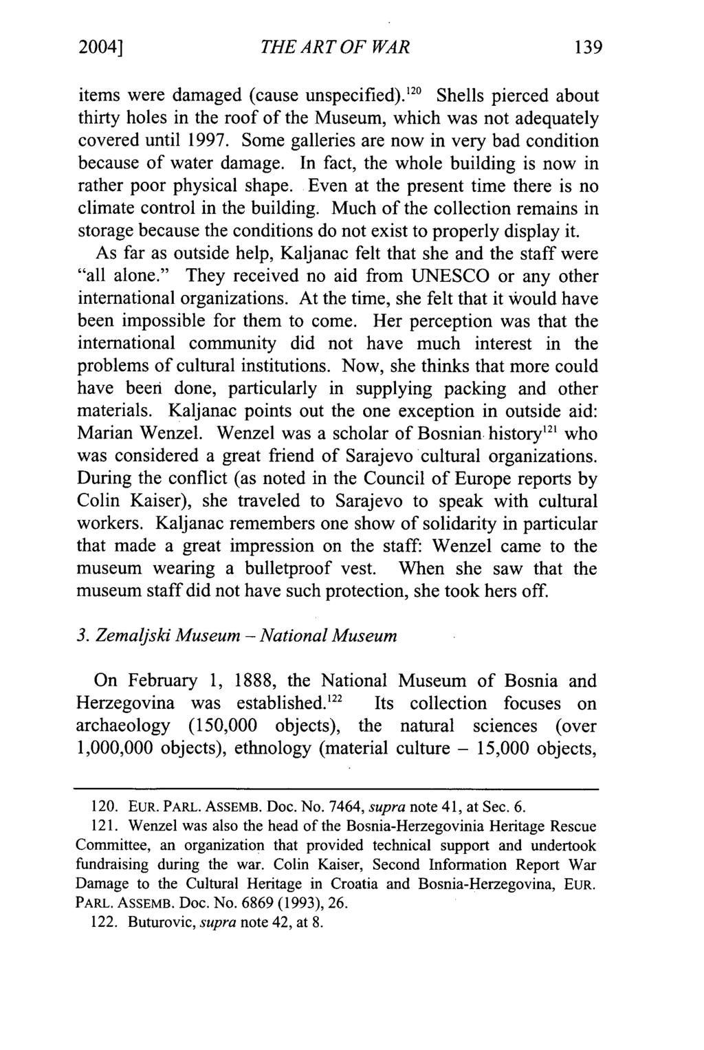 2004] Kossiakoff: The Art of War: The Protection of Cultural Property during the "S THE ART OF WAR items were damaged (cause unspecified).