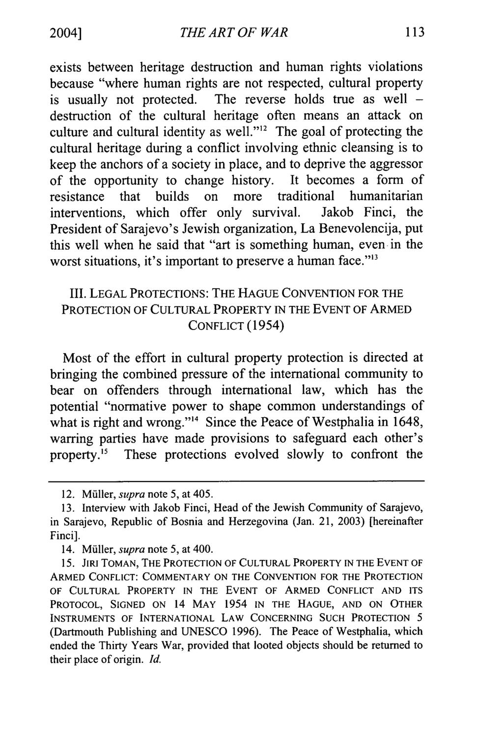 2004] Kossiakoff: The Art of THE War: The ART Protection OF WAR of Cultural Property during the "S exists between heritage destruction and human rights violations because "where human rights are not