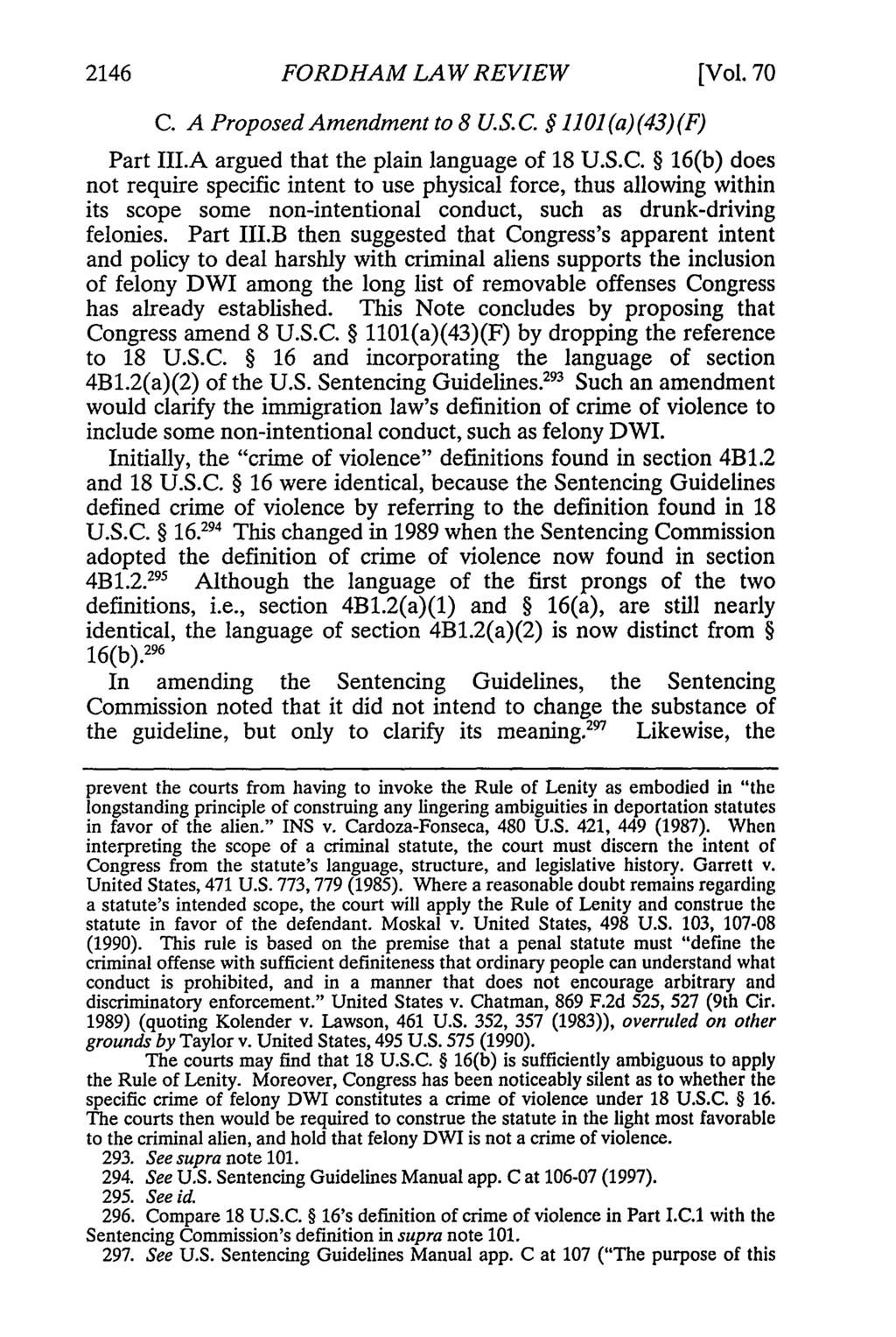2146 FORDHAM LAW REVIEW [Vol. 70 C. A Proposed Amendment to 8 U.S.C. 1101 (a) (43) (F) Part III.A argued that the plain language of 18 U.S.C. 16(b) does not require specific intent to use physical force, thus allowing within its scope some non-intentional conduct, such as drunk-driving felonies.