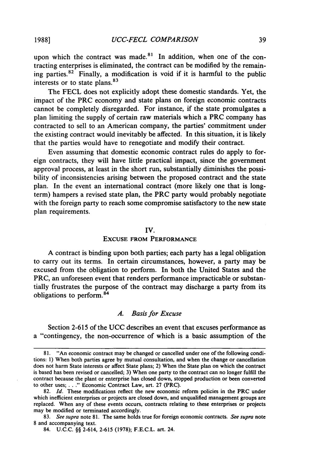 1988] UCC-FECL COMPARISON upon which the contract was made. 8 1 In addition, when one of the contracting enterprises is eliminated, the contract can be modified by the remaining parties.