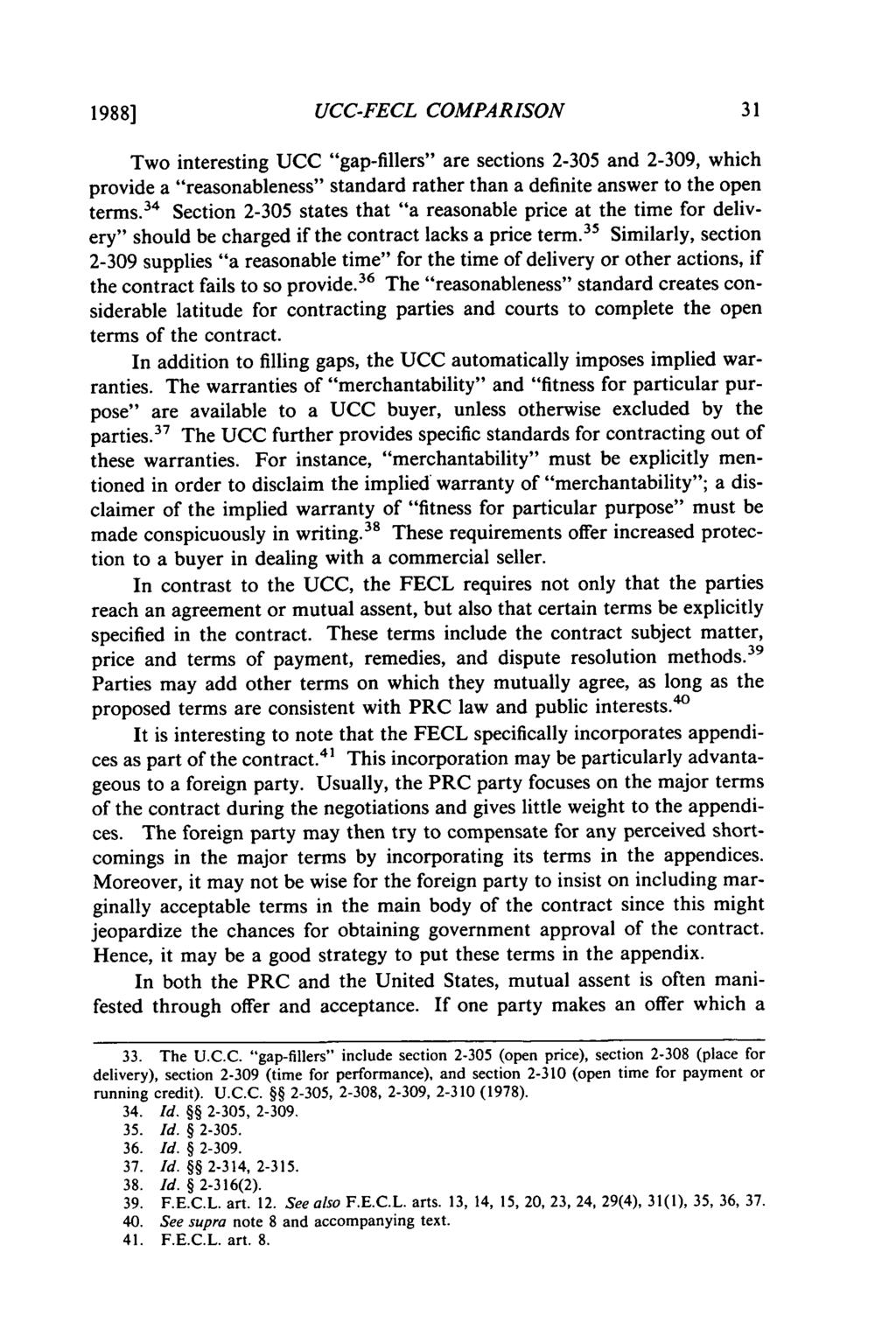 1988] UCC-FECL COMPARISON Two interesting UCC "gap-fillers" are sections 2-305 and 2-309, which provide a "reasonableness" standard rather than a definite answer to the open terms.