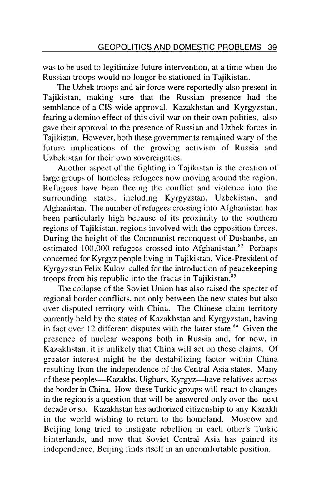 GEOPOLITICS AND DOMESTIC PROBLEMS 39 was to be used to legitimize future intervention, at a time when wlien the tlie Russian troops would no longer be stationed in Tajikistan.