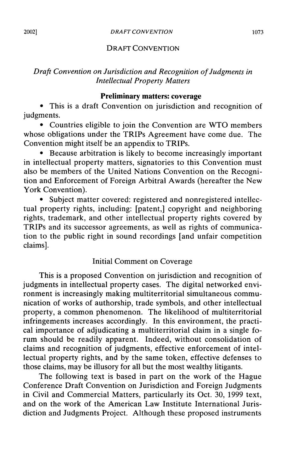 20021 DRAFT CONVENTION DRAFT CONVENTION Draft Convention on Jurisdiction and Recognition of Judgments in Intellectual Property Matters Preliminary matters: coverage * This is a draft Convention on