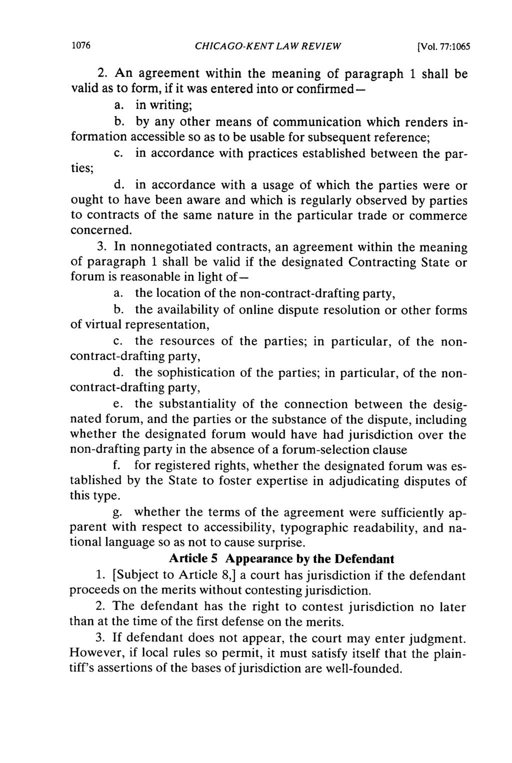 CHICA GO-KENT LAW REVIEW [Vol. 77:1065 2. An agreement within the meaning of paragraph 1 shall be valid as to form, if it was entered into or confirmed - a. in writing; b.
