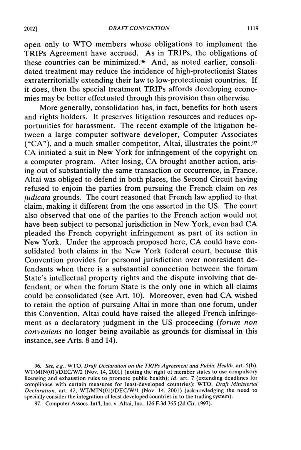 2002] DRAFT CONVENTION open only to WTO members whose obligations to implement the TRIPs Agreement have accrued. As in TRIPs, the obligations of these countries can be minimized.