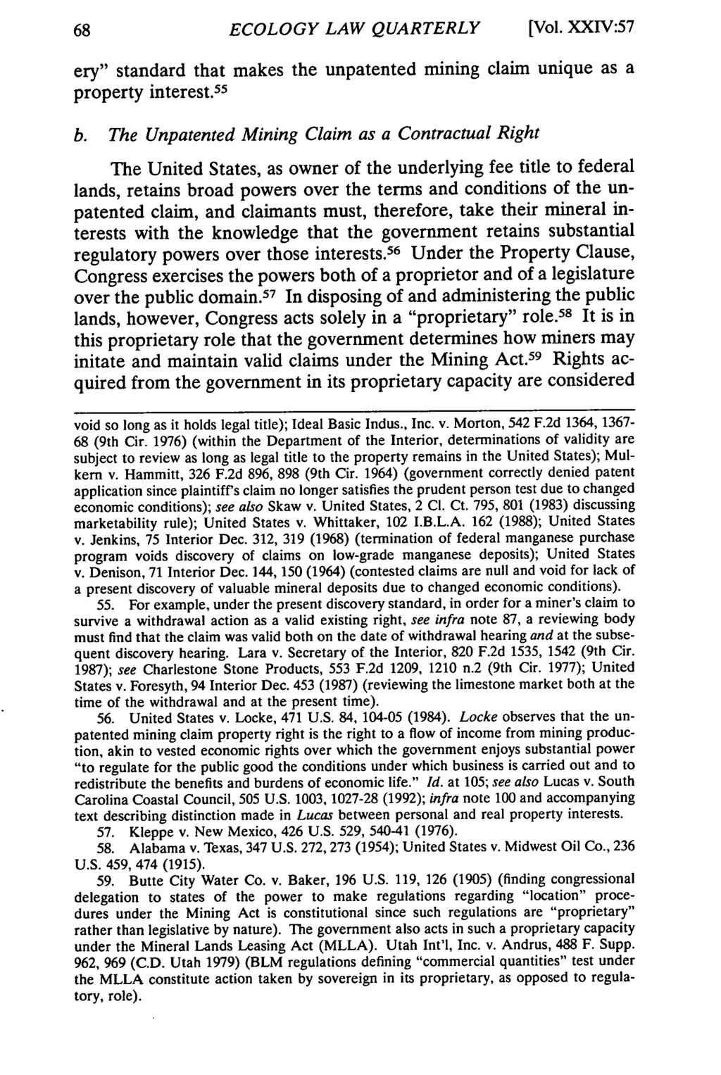 ECOLOGY LAW QUARTERLY [Vol. XXIV:57 ery" standard that makes the unpatented mining claim unique as a property interest. 55 b.