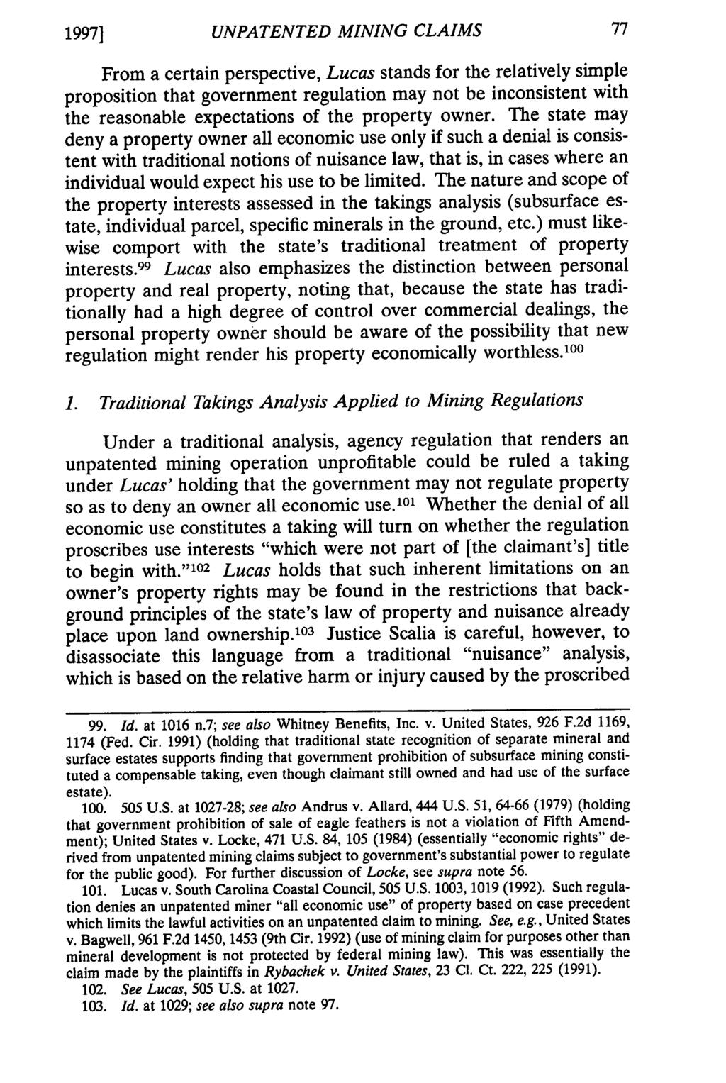 1997] UNPATENTED MINING CLAIMS From a certain perspective, Lucas stands for the relatively simple proposition that government regulation may not be inconsistent with the reasonable expectations of