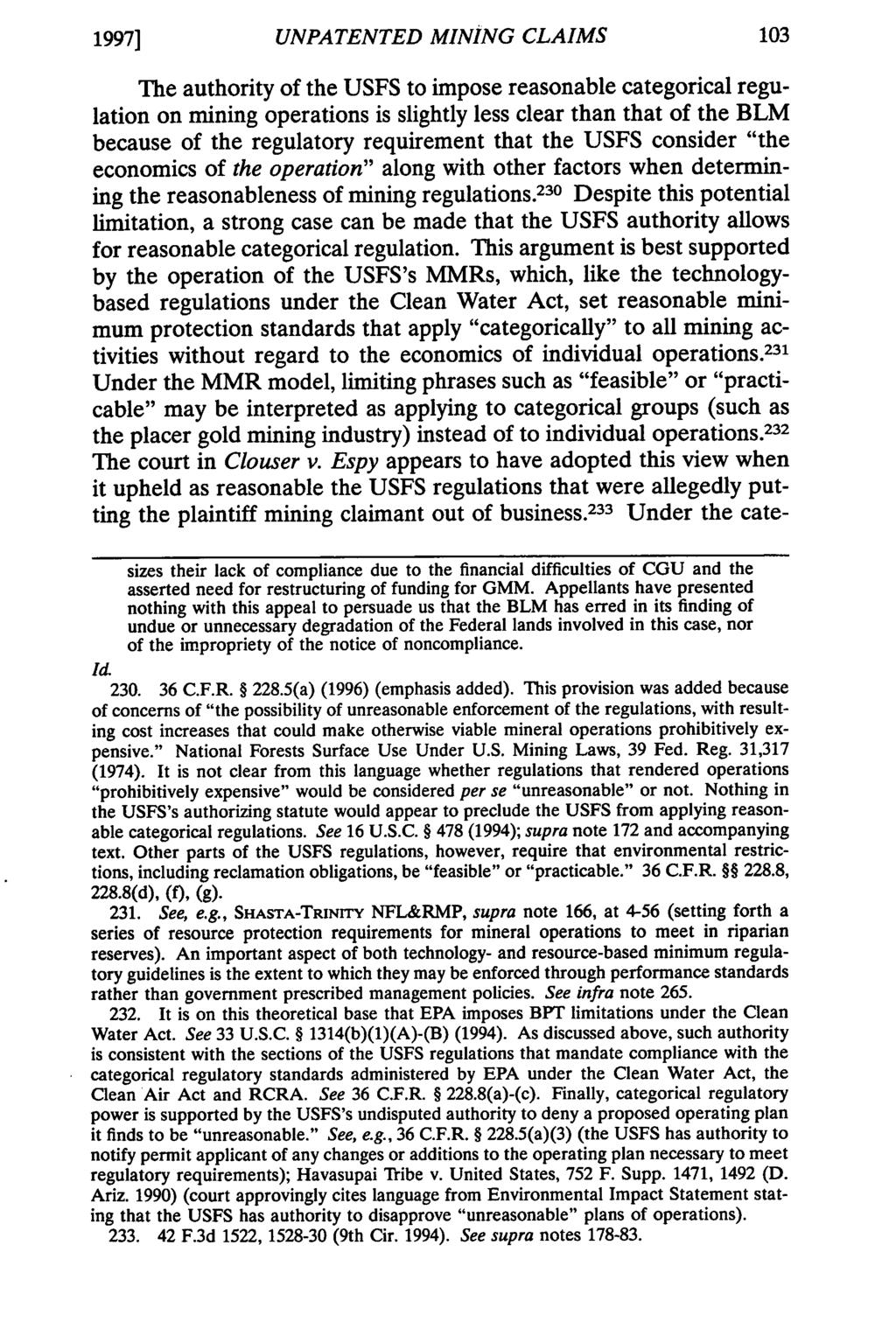 1997] UNPATENTED MINING CLAIMS The authority of the USFS to impose reasonable categorical regulation on mining operations is slightly less clear than that of the BLM because of the regulatory
