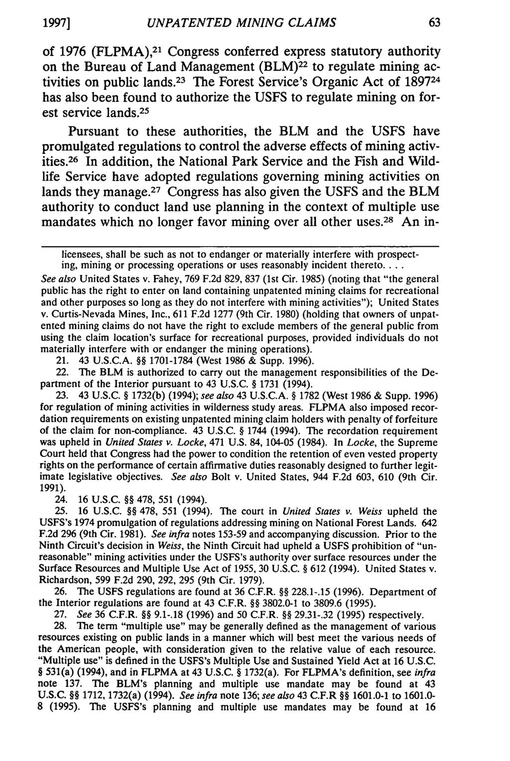 1997] UNPATENTED MINING CLAIMS of 1976 (FLPMA), 21 Congress conferred express statutory authority on the Bureau of Land Management (BLM) 22 to regulate mining activities on public lands.