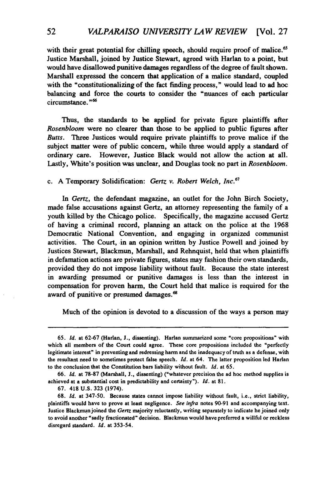 Valparaiso University Law Review, Vol. 27, No. 1 [1992], Art. 2 52 VALPARAISO UNIVERSITY LAW REVIEW [Vol. 27 with their great potential for chilling speech, should require proof of malice.
