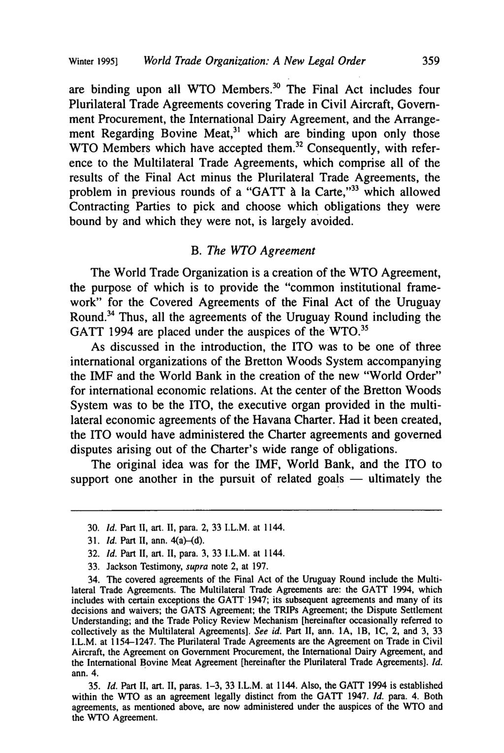 Winter 19951 World Trade Organization: A New Legal Order are binding upon all WTO Members.