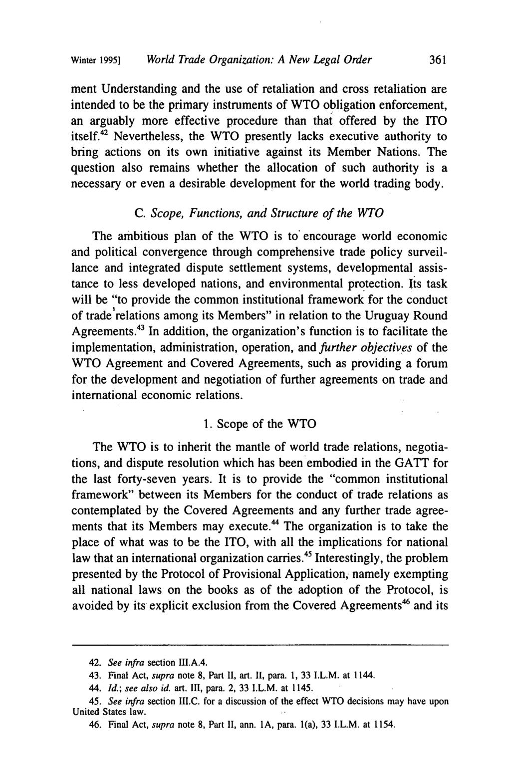 Winter 1995] World Trade Organization: A New Legal Order ment Understanding and the use of retaliation and cross retaliation are intended to be the primary instruments of WTO obligation enforcement,