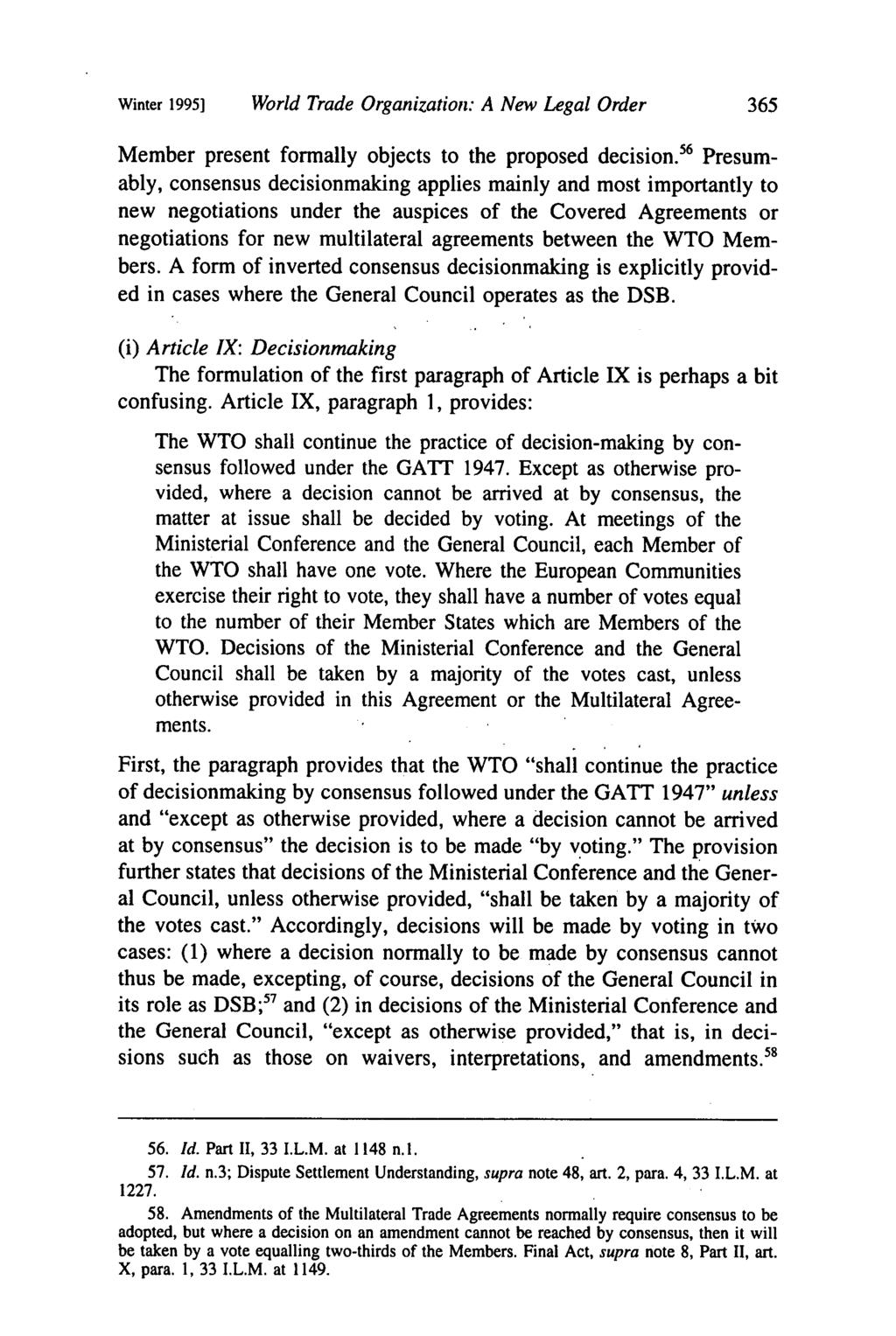 Winter 1995] World Trade Organization: A New Legal Order 365 Member present formally objects to the proposed decision.