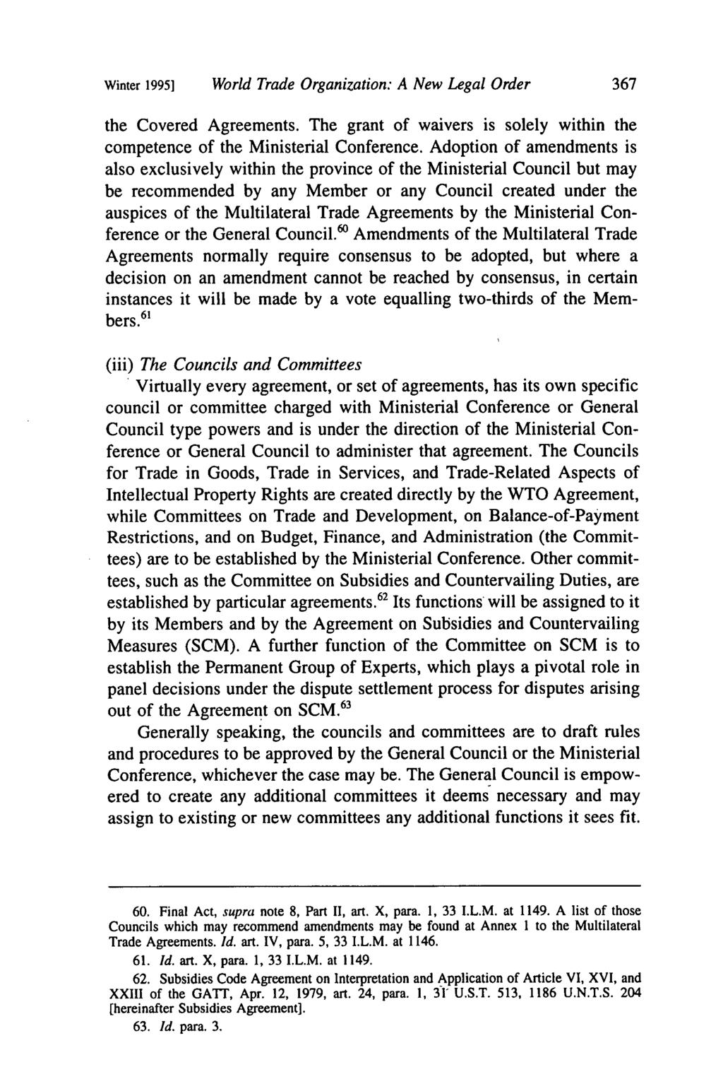Winter 1995] World Trade Organization: A New Legal Order the Covered Agreements. The grant of waivers is solely within the competence of the Ministerial Conference.