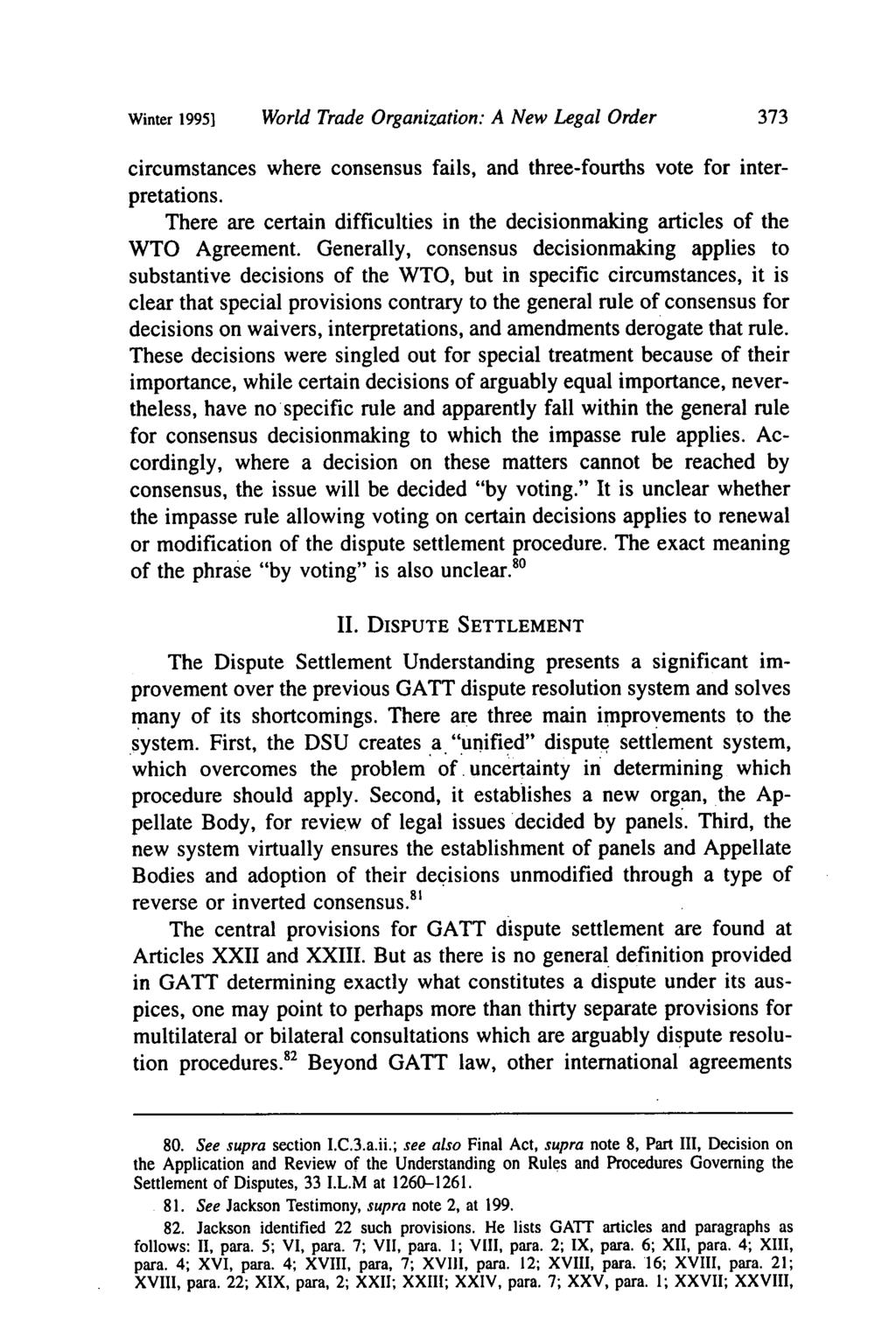 Winter 1995] World Trade Organization: A New Legal Order circumstances where consensus fails, and three-fourths vote for interpretations.