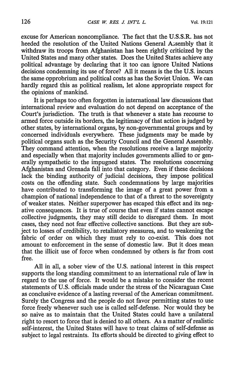 CASE W. RES. J. INT'L L. Vol. 19:121 excuse for American noncompliance. The fact that the U.S.S.R. has not heeded the resolution of the United Nations General A.