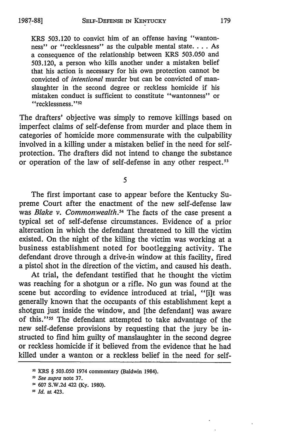 1987-88] SELF-DEFENSE IN KENTUCKY KRS 503.120 to convict him of an offense having "wantonness" or "recklessness" as the culpable mental state... As a consequence of the relationship between KRS 503.