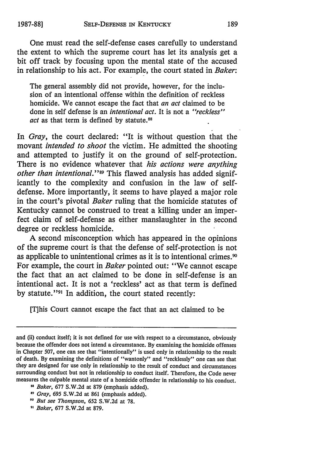 1987-88] SELF-DEFENSE IN KENTUCKY One must read the self-defense cases carefully to understand the extent to which the supreme court has let its analysis get a bit off track by focusing upon the