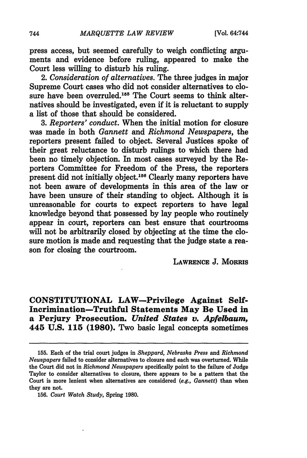 MARQUETTE LAW REVIEW [Vol. 64:744 press access, but seemed carefully to weigh conflicting arguments and evidence before ruling, appeared to make the Court less willing to disturb his ruling. 2.