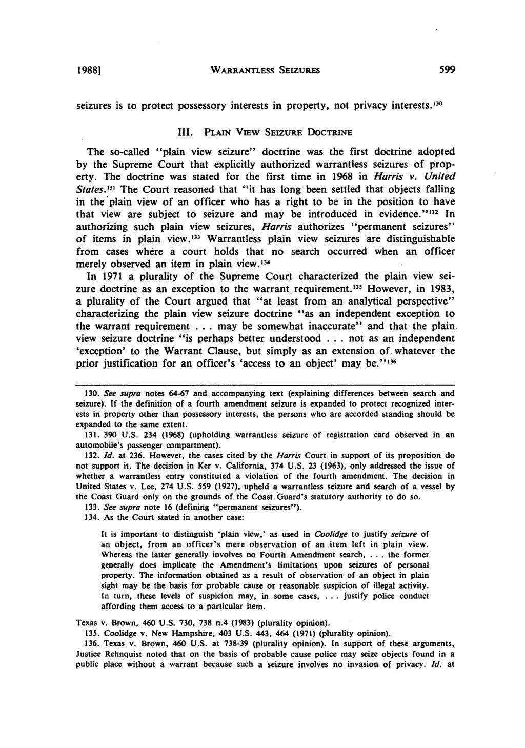 1988] WARRANTLESS SEIZURES 599 seizures is to protect possessory interests in property, not privacy interests. l3o III.