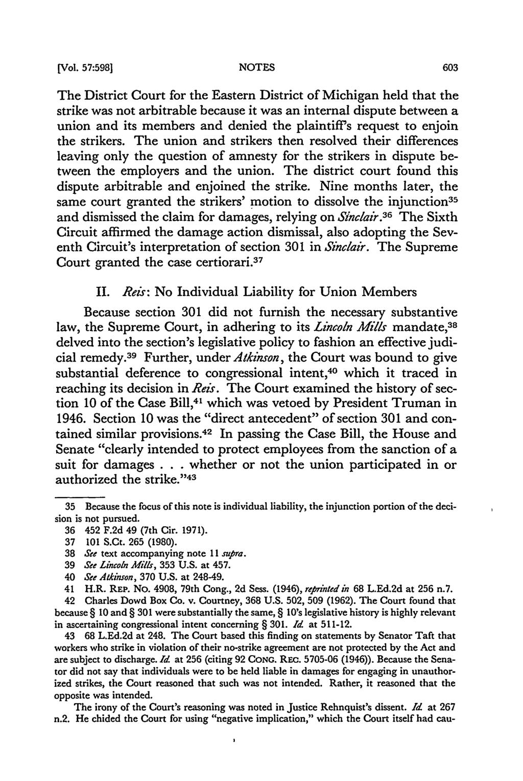 [Vol. 57:598] NOTES The District Court for the Eastern District of Michigan held that the strike was not arbitrable because it was an internal dispute between a union and its members and denied the