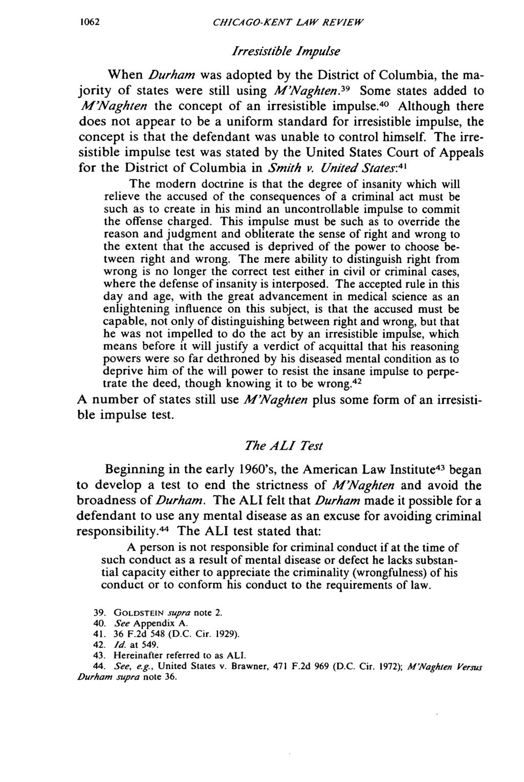 1062 CHICAGO-KENT LAW REVIEW Irresistible Impulse When Durham was adopted by the District of Columbia, the majority of states were still using.