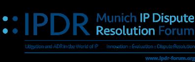 IPDR // 12 First Munich IP Dispute Resolution Forum Meeting November 10, 2015