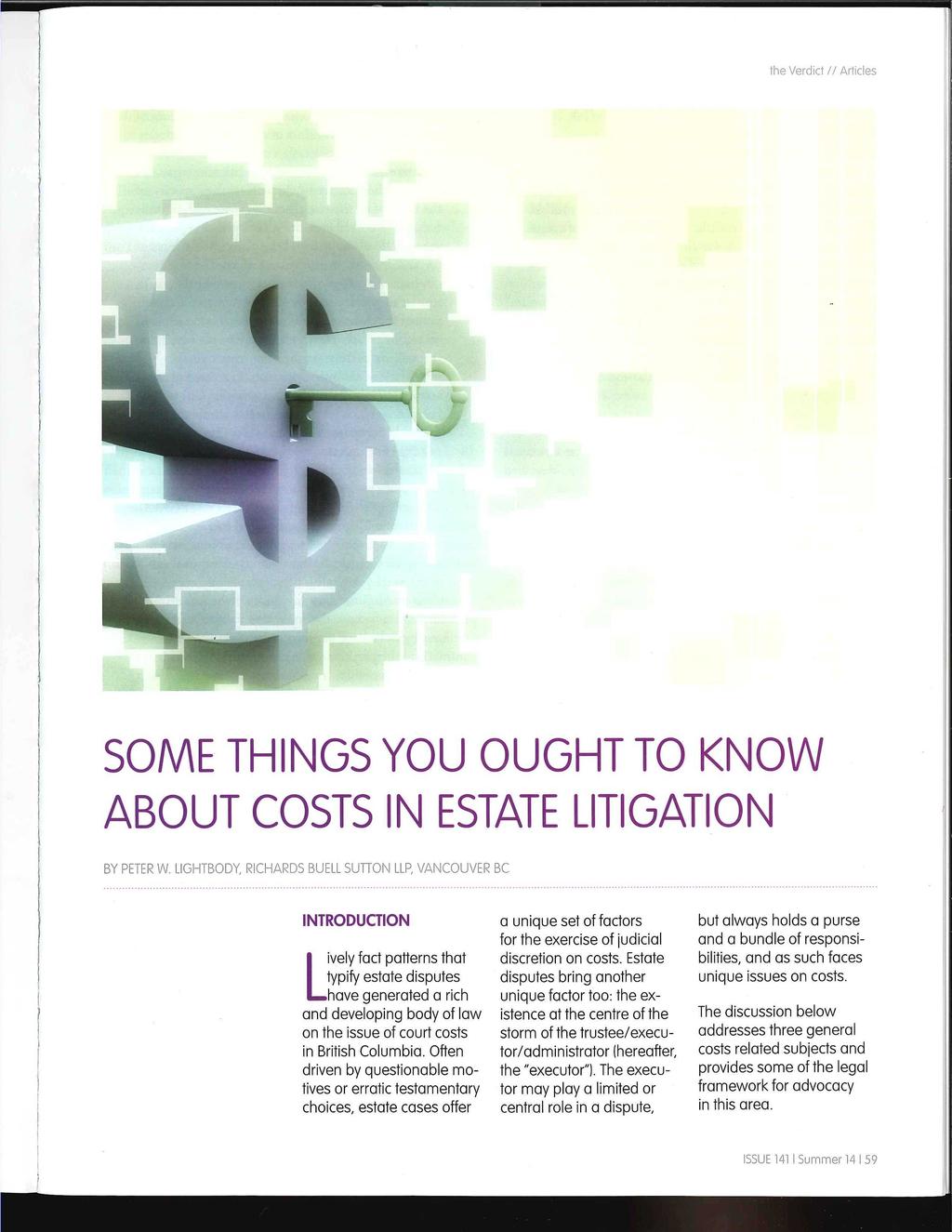 the Verdict // Articles SOME THINGS YOU OUGHT TO KNOW ABOUT COSTS IN ESTATE LITIGATION BY PETER W.