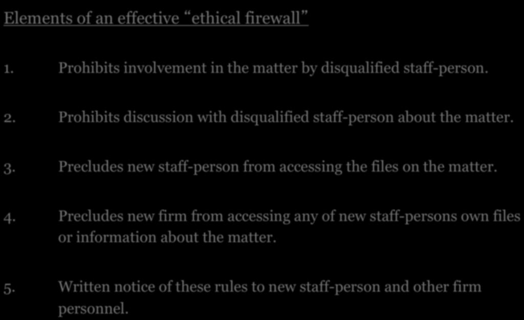 5. IMPUTED DISQUALIFICATION Elements of an effective ethical firewall 1.