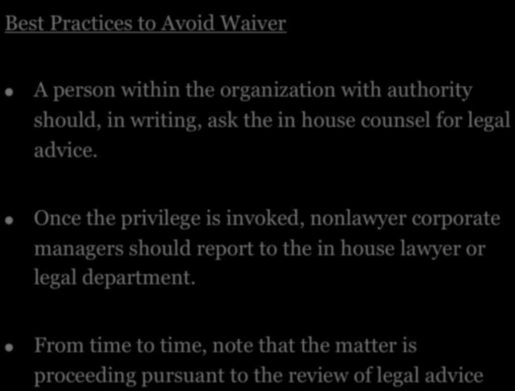 7. INTERNAL INVESTIGATIONS Best Practices to Avoid Waiver!