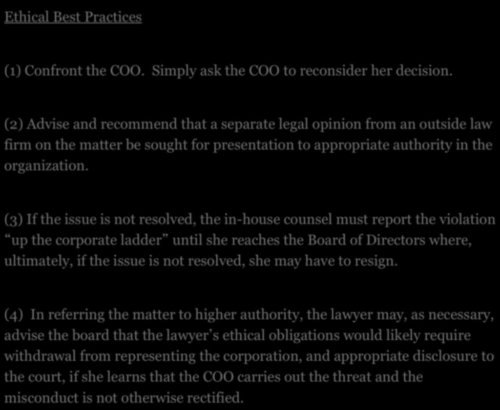 8. UNLAWFUL ACTIVITY Ethical Best Practices (1) Confront the COO. Simply ask the COO to reconsider her decision.